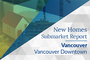 December 2025 Vancouver New Homes Submarket Report - Vancouver Downtown