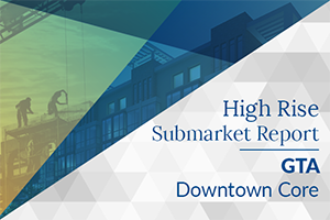 July 2026 GTA High Rise Submarket Report - Downtown Core