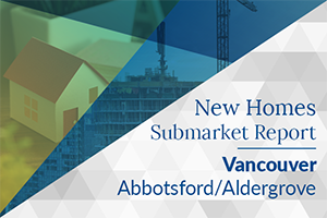 March 2025 Vancouver New Homes Submarket Report - Abbotsford/Aldergrove